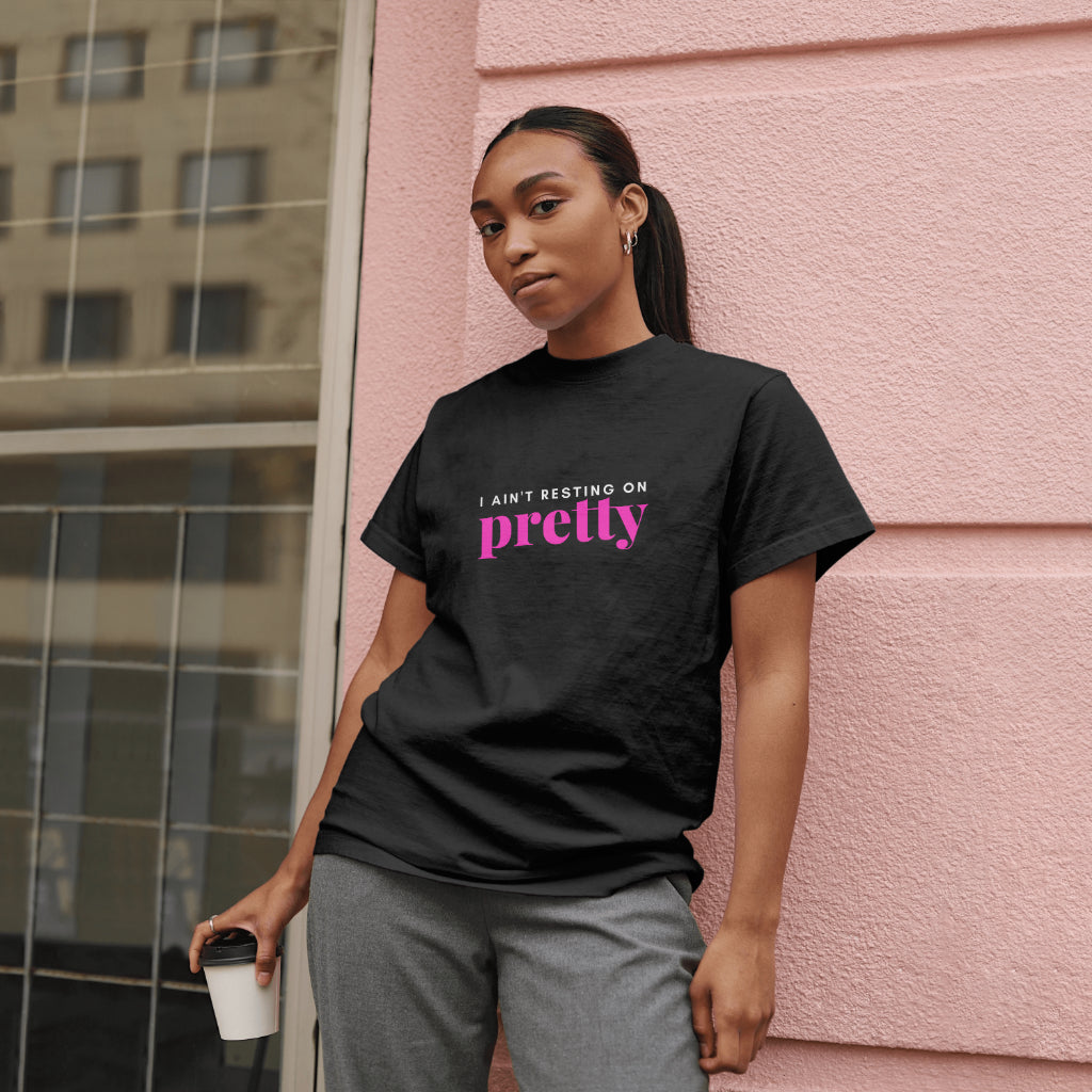 I Ain't Resting on Pretty - Unisex 100% Cotton T-Shirt